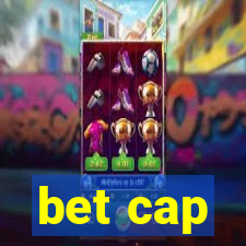 bet cap