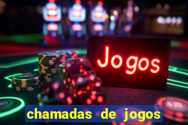 chamadas de jogos de futebol