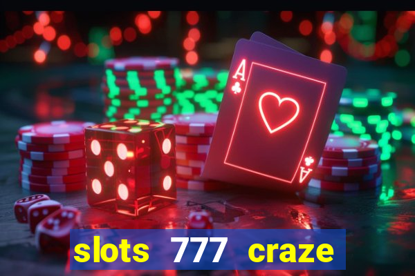 slots 777 craze big win