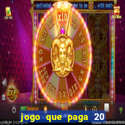 jogo que paga 20 reais para se cadastrar