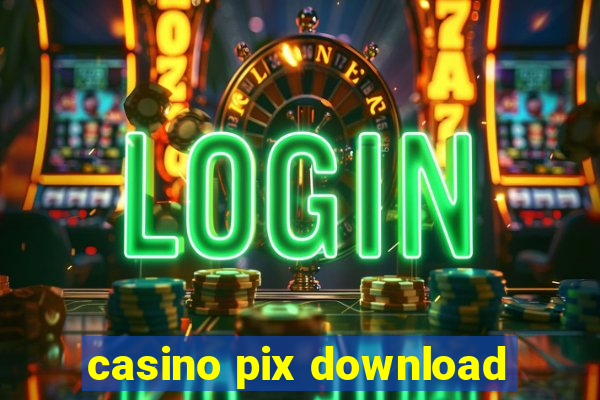 casino pix download