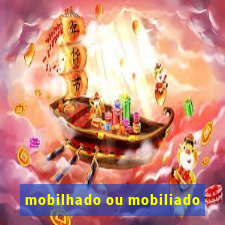 mobilhado ou mobiliado