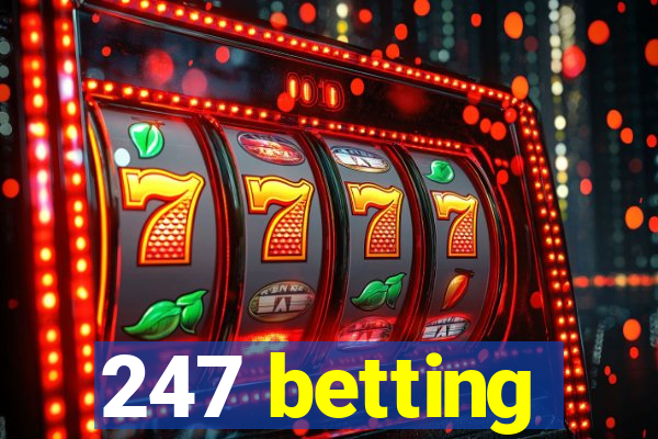 247 betting