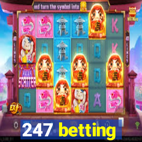 247 betting