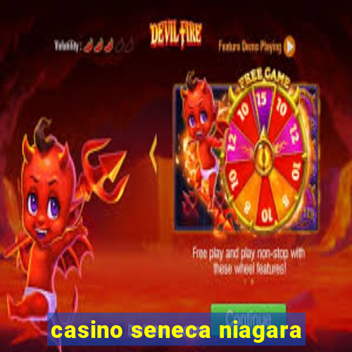 casino seneca niagara