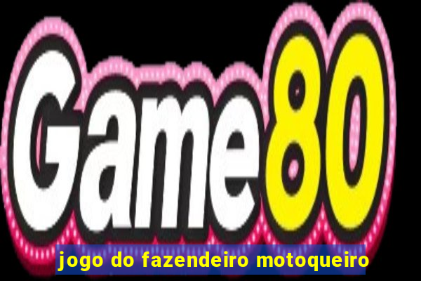 jogo do fazendeiro motoqueiro