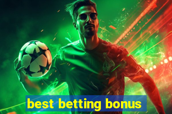 best betting bonus