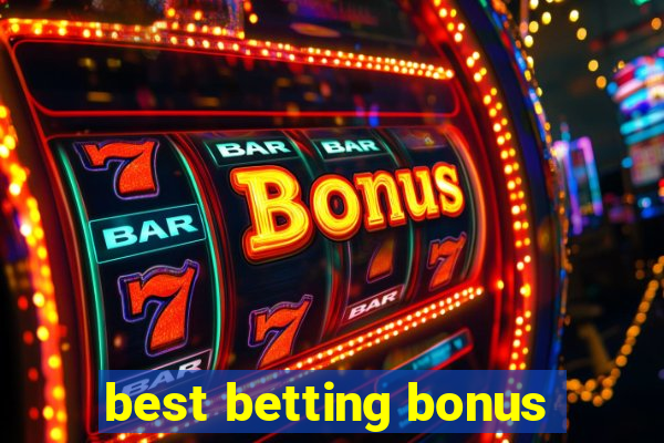 best betting bonus