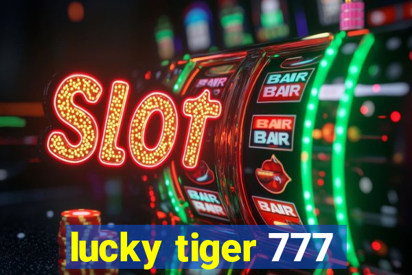 lucky tiger 777