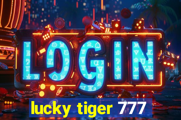 lucky tiger 777