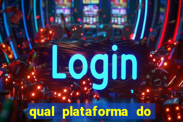 qual plataforma do jogo do tigre paga mais