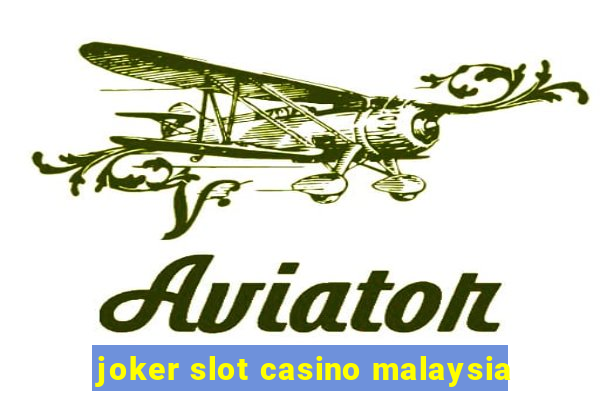 joker slot casino malaysia