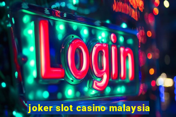 joker slot casino malaysia