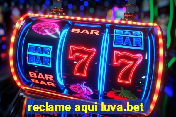 reclame aqui luva.bet