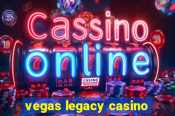 vegas legacy casino