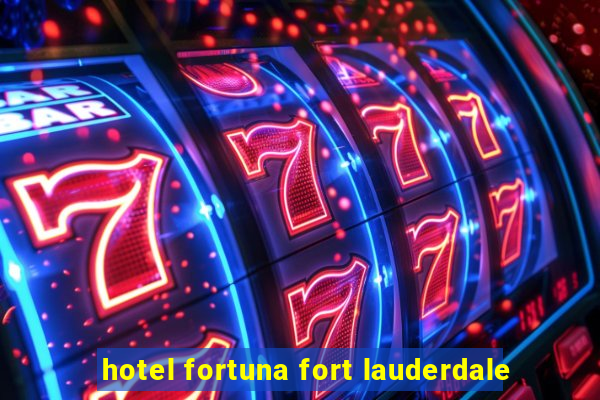 hotel fortuna fort lauderdale