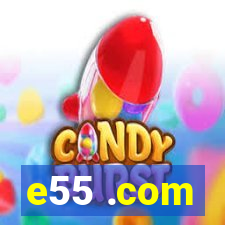 e55 .com