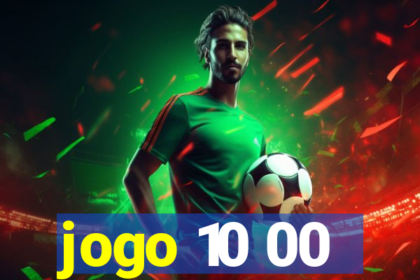 jogo 10 00