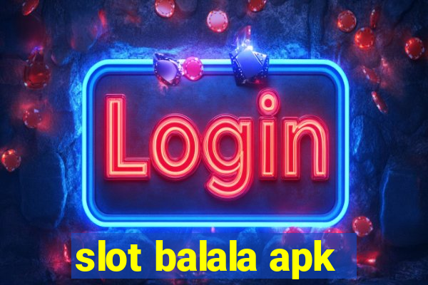 slot balala apk