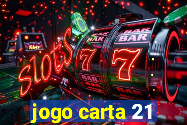 jogo carta 21