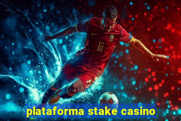 plataforma stake casino