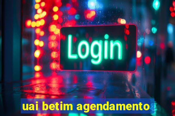 uai betim agendamento