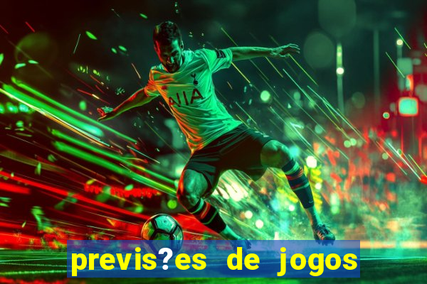 previs?es de jogos de hoje