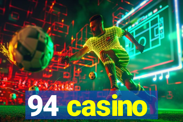 94 casino