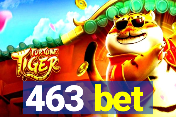 463 bet