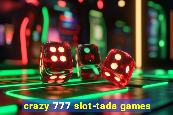 crazy 777 slot-tada games