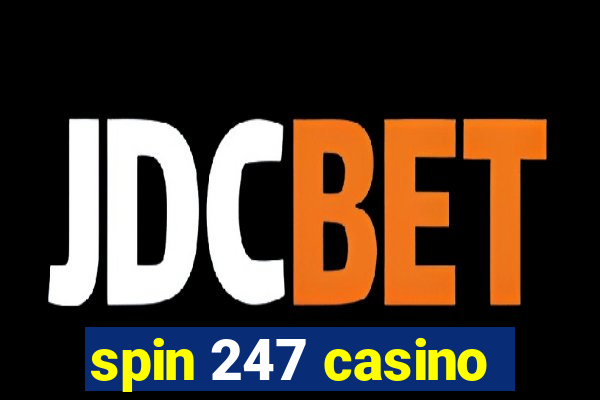 spin 247 casino