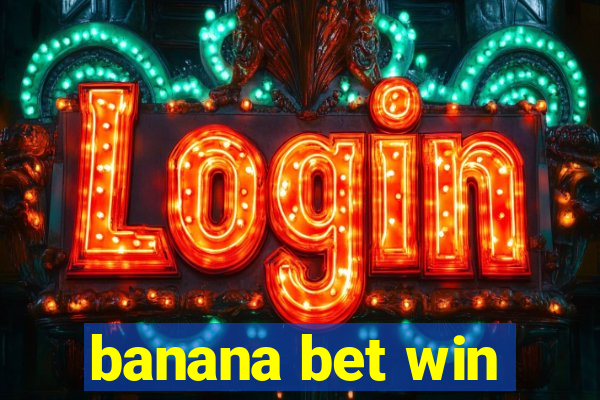 banana bet win