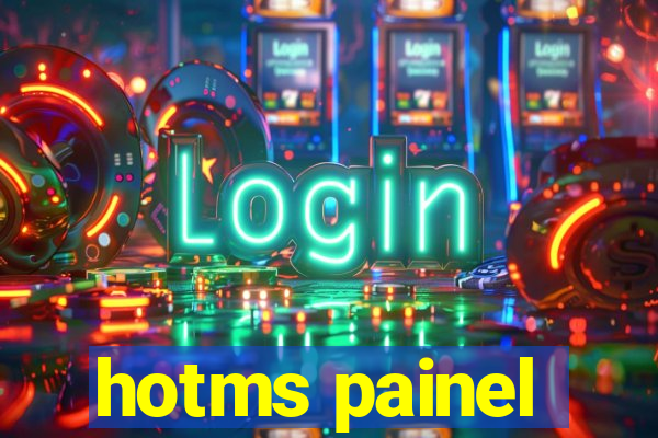 hotms painel