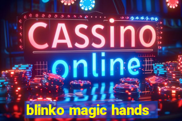 blinko magic hands