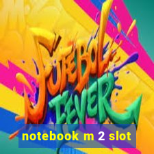 notebook m 2 slot