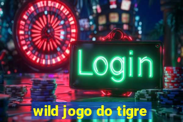 wild jogo do tigre