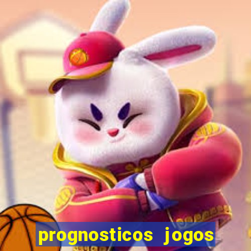 prognosticos jogos de hoje