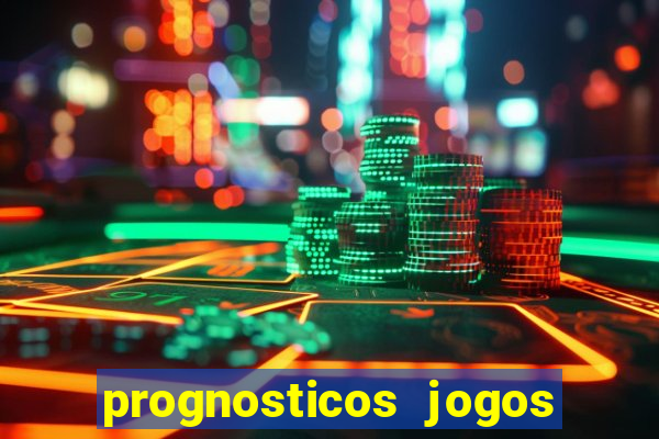 prognosticos jogos de hoje