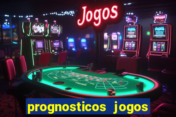 prognosticos jogos de hoje