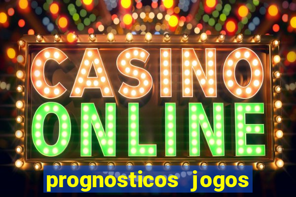 prognosticos jogos de hoje