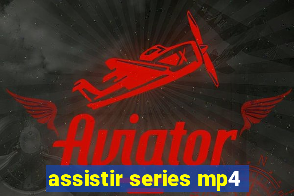 assistir series mp4