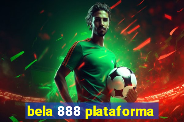 bela 888 plataforma