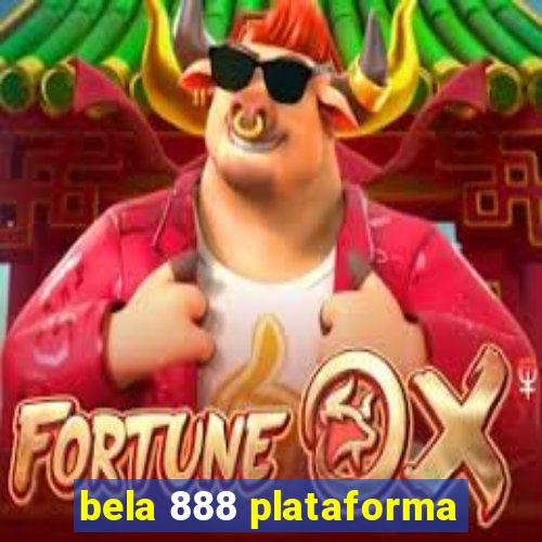 bela 888 plataforma