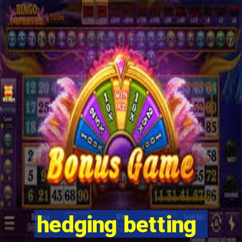 hedging betting