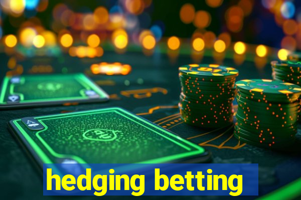 hedging betting