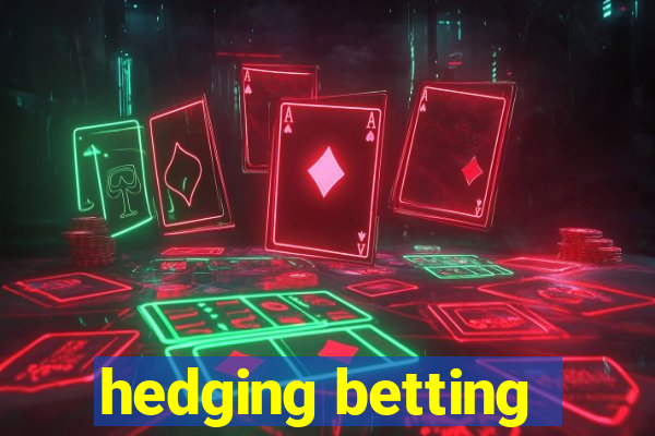 hedging betting