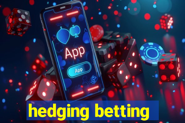 hedging betting