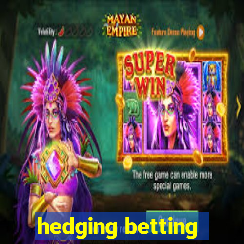 hedging betting