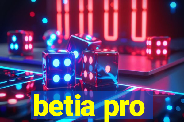 betia pro