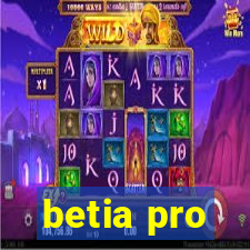 betia pro